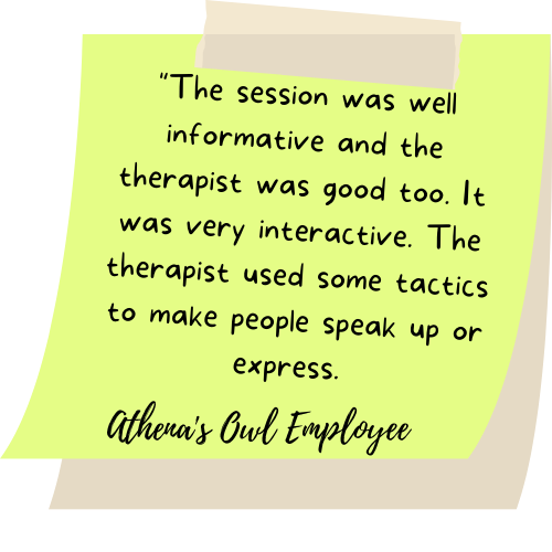 "The session was well informative and the therapist was good too. It was very interactive. The therapist used some tactics to make people speak up or express.